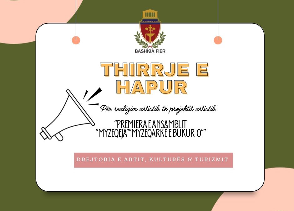 Thirrje e hapur/ Për realizim artistik të projektit artistik “Premiera e Ansamblit Myzeqeja “Myzeqarkë e bukur O”